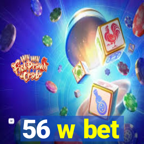 56 w bet